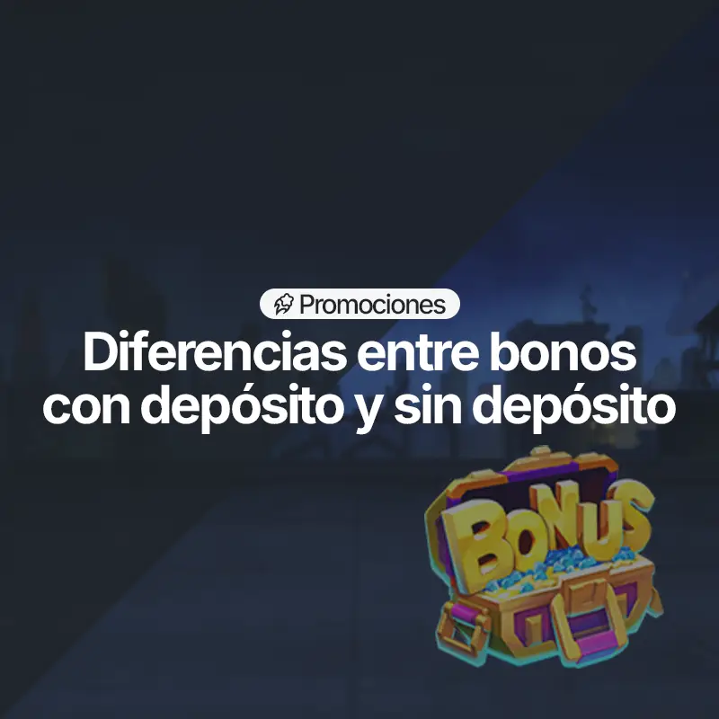 Diferencias entre bonos sin depósito y con depósito