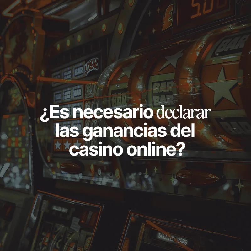 declarar ganancias casino online