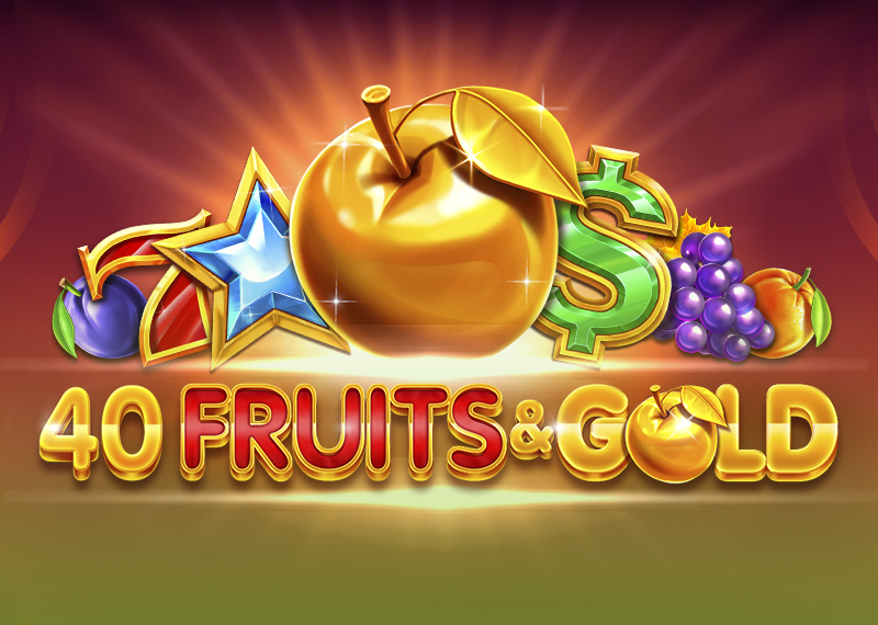 40 Fruits & Gold