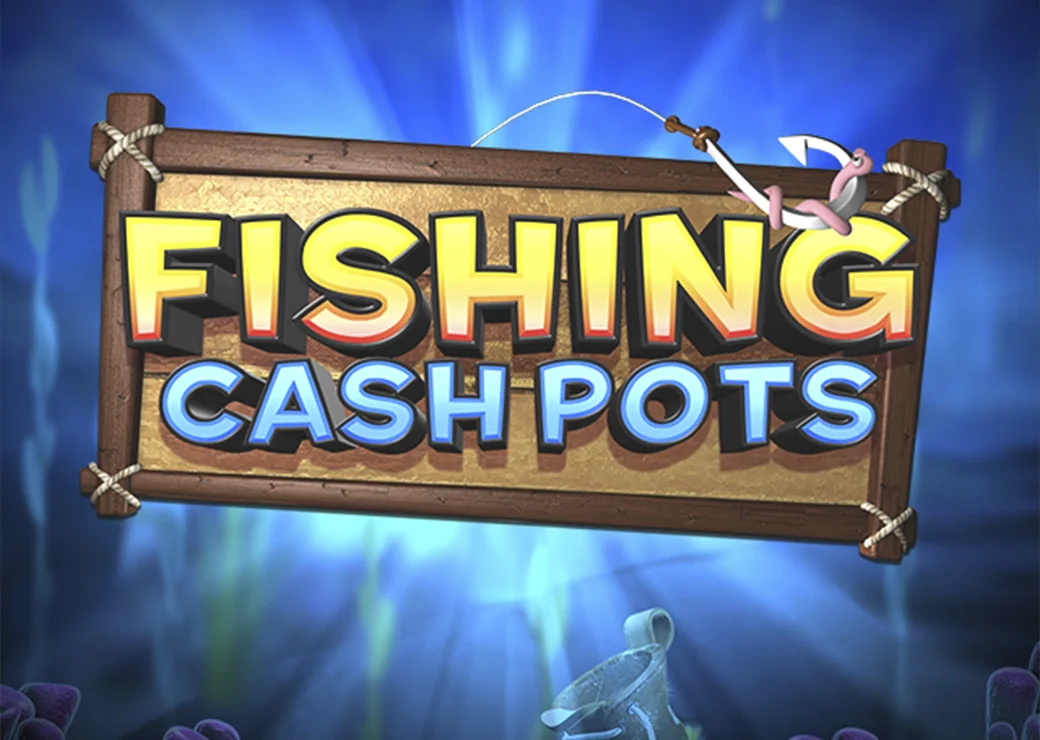 Fishing Cashpots