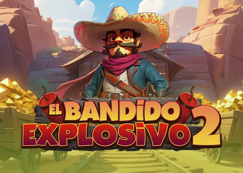 El Bandido Explosivo 2