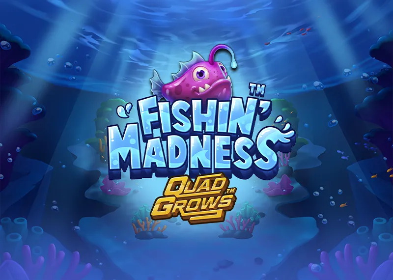Fishin' Madness QUADGROWS