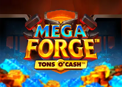 Mega Forge Tons O'Cash