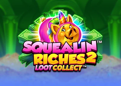 Squealin Riches 2