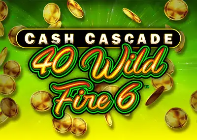 Cash Cascade 40 Wild Fire 6