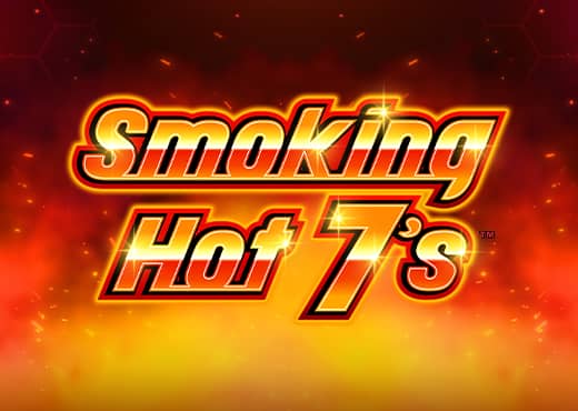 Smoking Hot 7’s